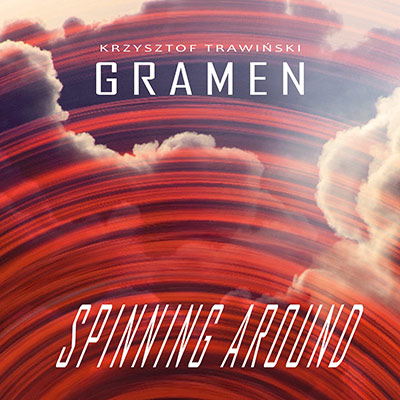 Spinning around  - GRAMEN Krzysztof Trawiński